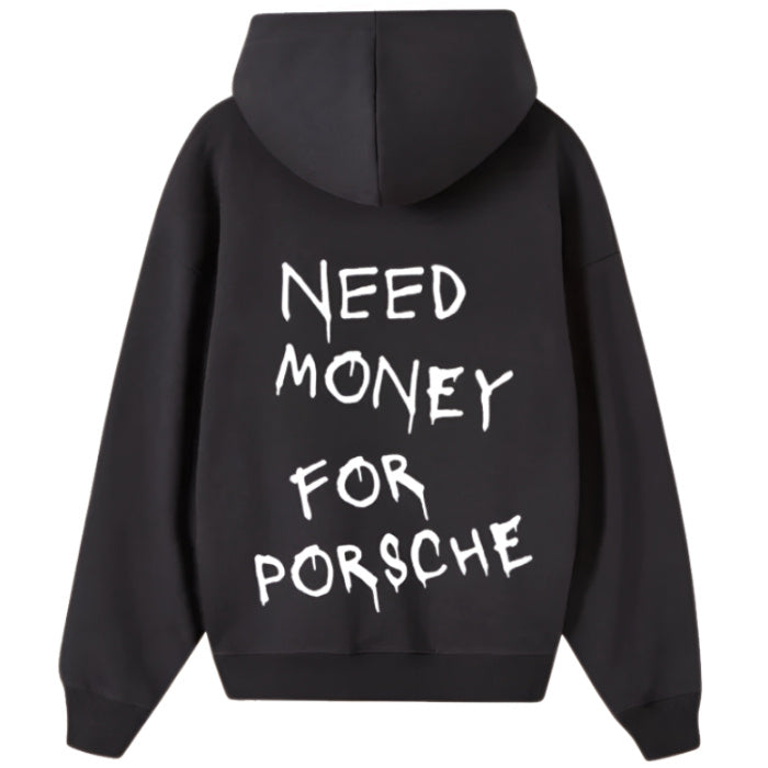 Need Money To Buy Porsche Hoodie med tryck på ryggen